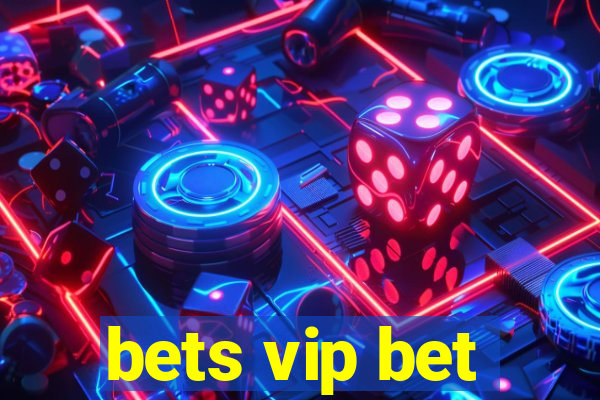 bets vip bet