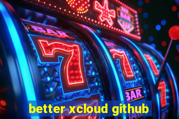 better xcloud github