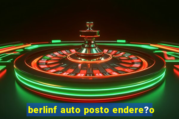 berlinf auto posto endere?o