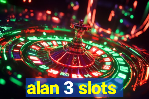 alan 3 slots