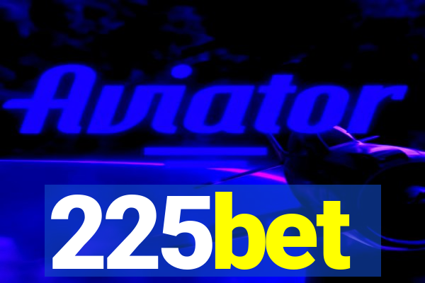 225bet