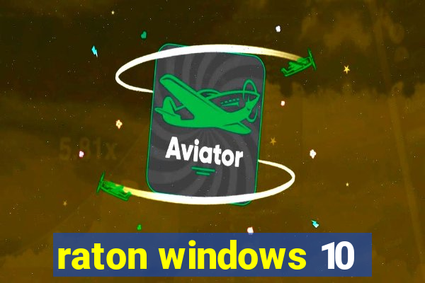 raton windows 10