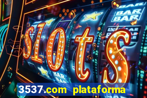 3537.com plataforma de jogos