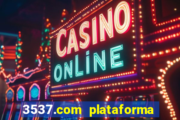 3537.com plataforma de jogos