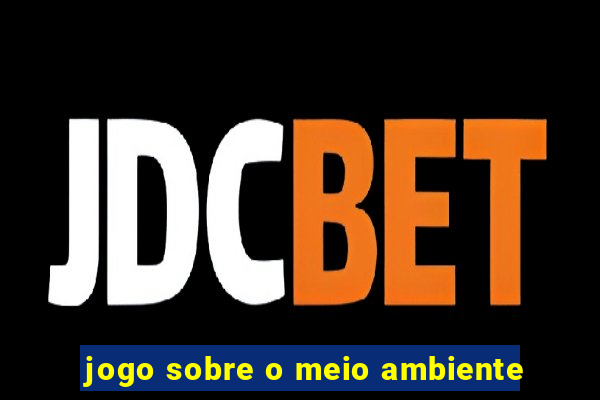 jogo sobre o meio ambiente
