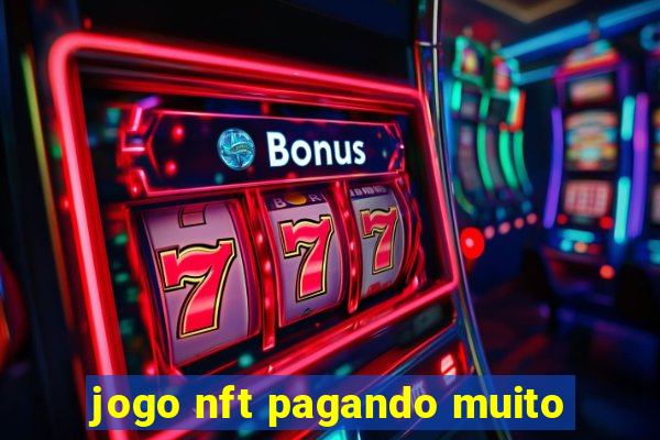 jogo nft pagando muito
