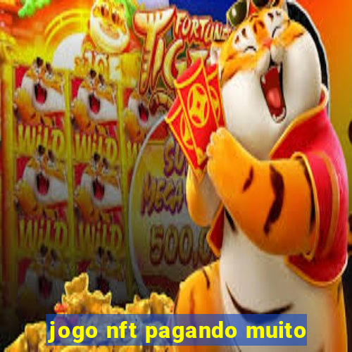 jogo nft pagando muito