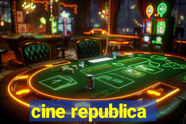 cine republica