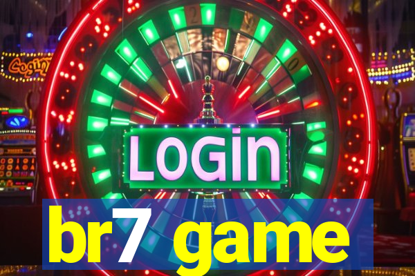 br7 game