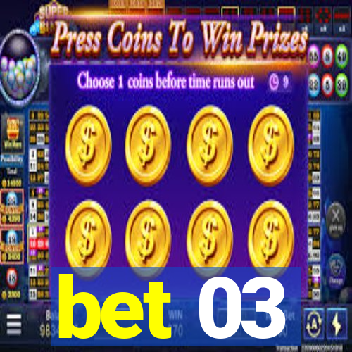 bet 03