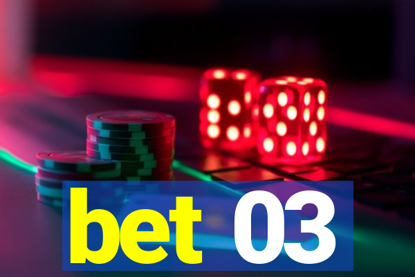 bet 03