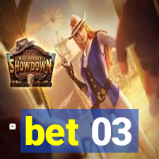 bet 03
