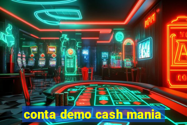 conta demo cash mania