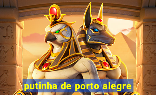 putinha de porto alegre