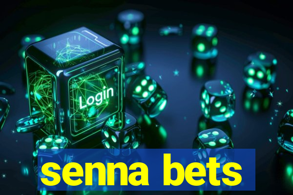senna bets