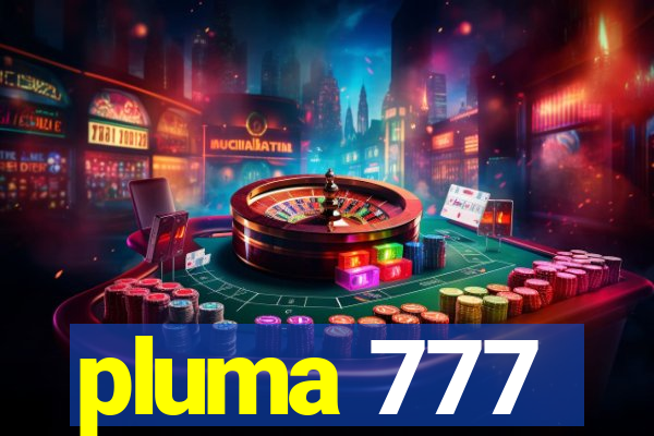 pluma 777