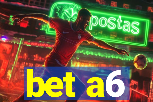 bet a6