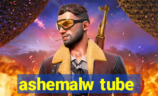 ashemalw tube