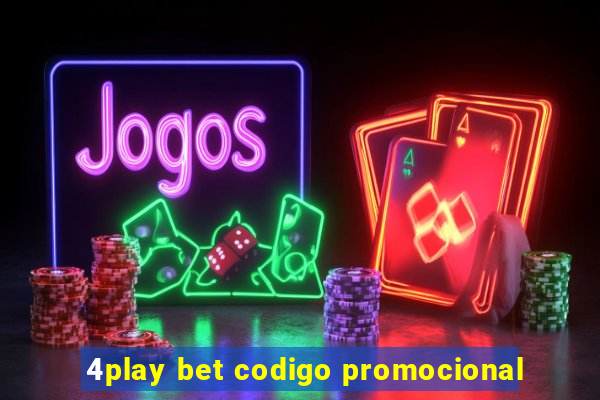 4play bet codigo promocional
