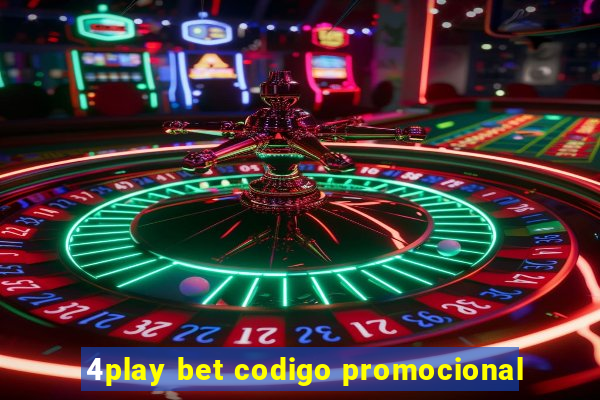 4play bet codigo promocional