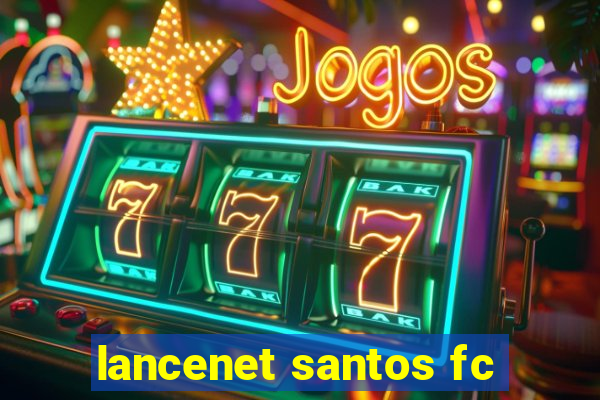 lancenet santos fc