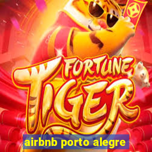 airbnb porto alegre