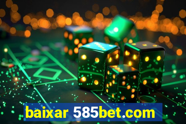 baixar 585bet.com