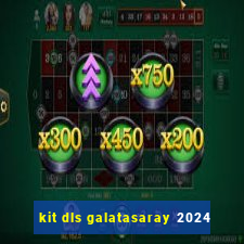 kit dls galatasaray 2024