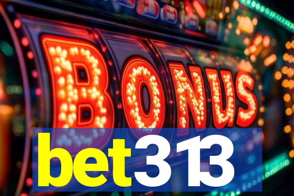 bet313
