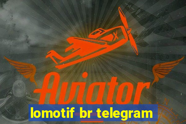 lomotif br telegram