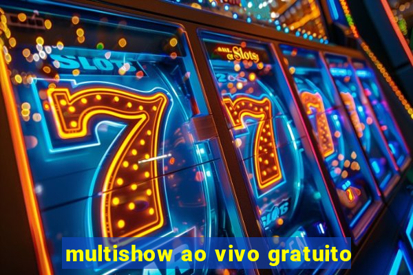 multishow ao vivo gratuito