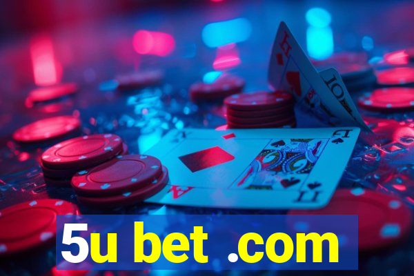 5u bet .com