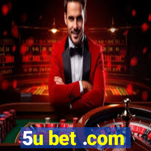 5u bet .com