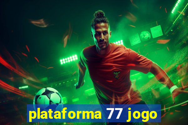 plataforma 77 jogo