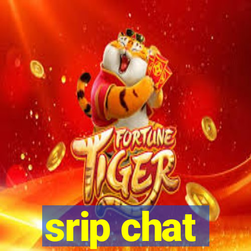 srip chat