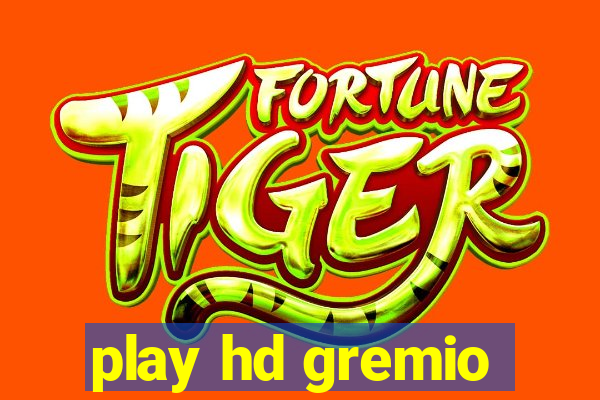 play hd gremio