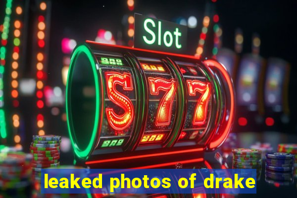 leaked photos of drake