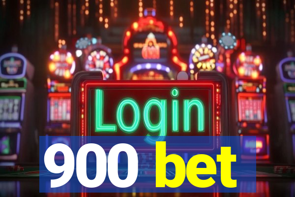 900 bet