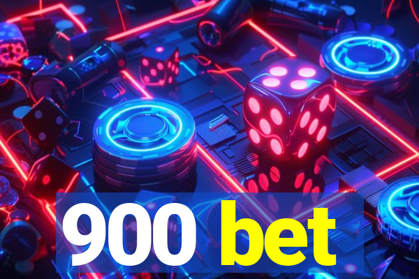 900 bet