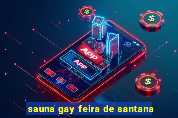 sauna gay feira de santana