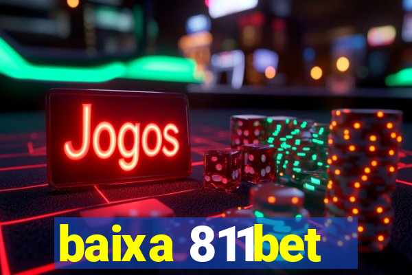 baixa 811bet