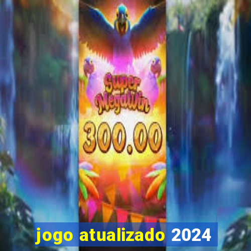 jogo atualizado 2024