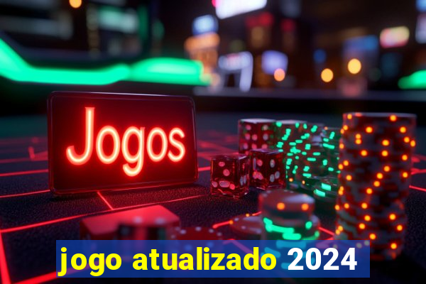 jogo atualizado 2024