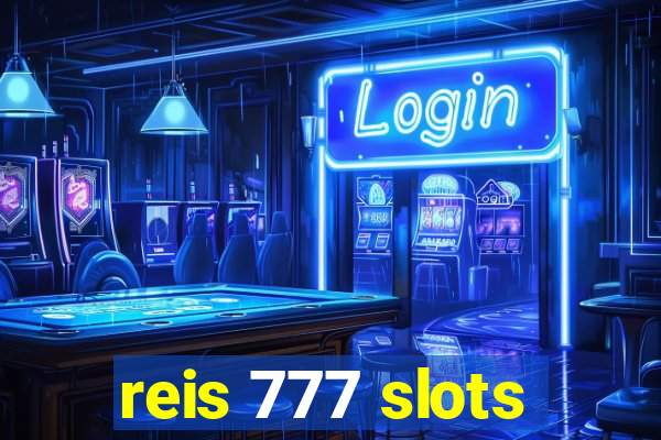 reis 777 slots