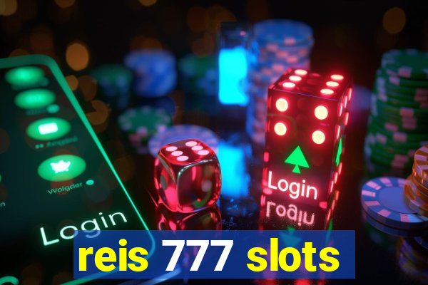 reis 777 slots