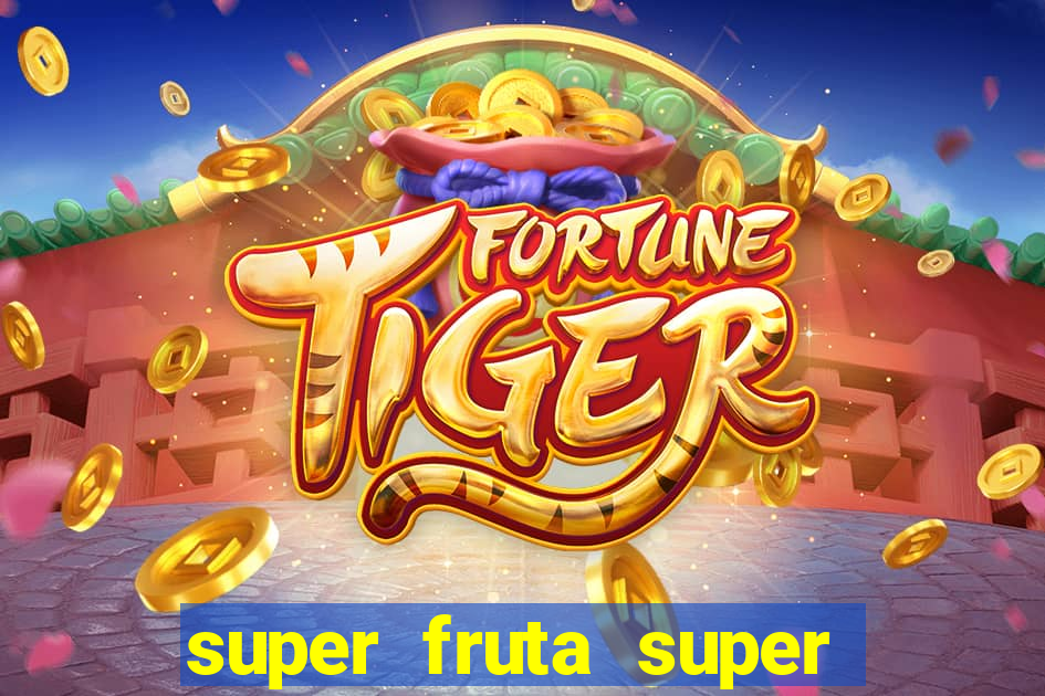 super fruta super fruit box codes 2024 april