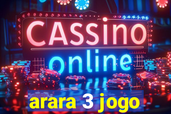 arara 3 jogo