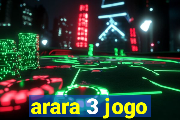 arara 3 jogo