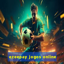 ezeepay jogos online