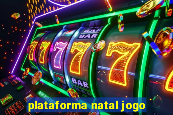 plataforma natal jogo